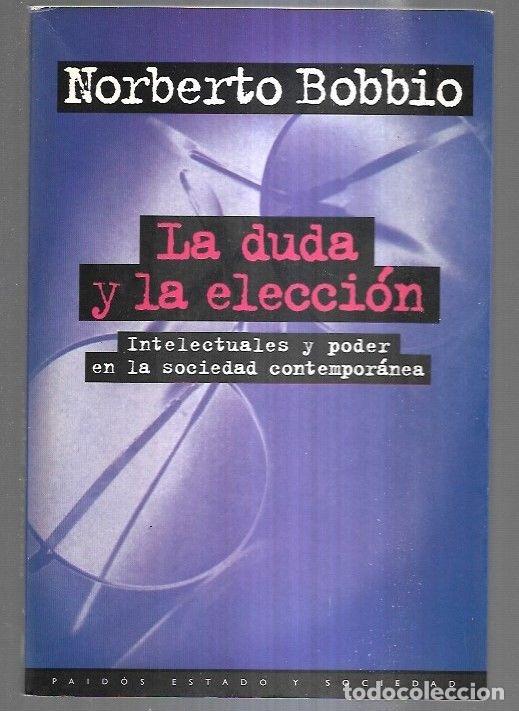 Libros: DUDA Y LA ELECCION - LA. INTELECTUALES Y PODER EN LA SOCIEDAD CONTEMPORANEA - BOBBIO, NORBERTO - Foto 3
