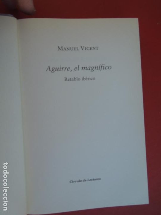 Libros: AGUIRRE, EL MAGN&Iacute;FICO - MANUEL VICENT - C&Iacute;RCULO DE LECTORES 2011. - Foto 2