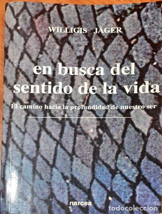 Libros: En busca del sentido a la vida - J&Auml;GER, WILLIGIS - Foto 1