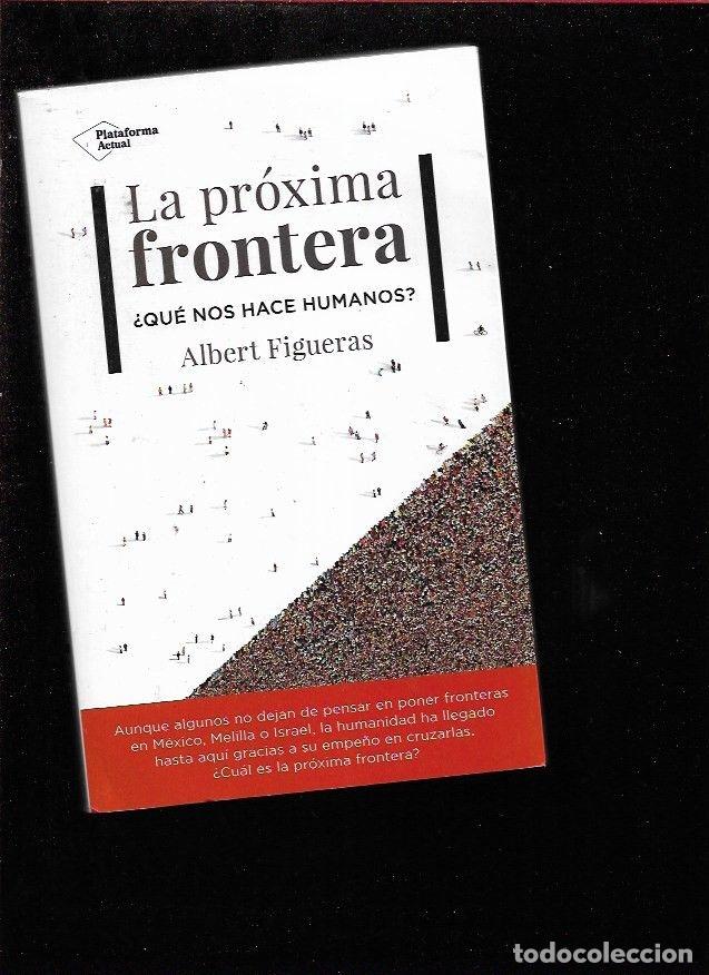 Libros: PROXIMA FRONTERA - LA &iquest;QUE NOS HACE HUMANOS? - FIGUERAS, ALBERT - Foto 2