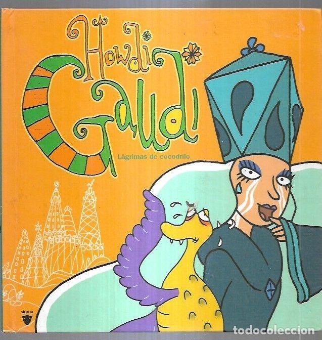 Libros: HOWDI GAUDI: LAGRIMAS DE COCODRILO - TORO, LARA (ADAPTACION)