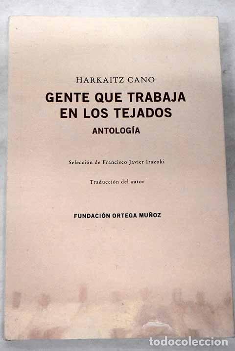 Libros: Gente que trabaja en los tejados: antolog&iacute;a.- Cano, Harkaitz - Foto 1