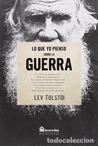 Libros: Lo que yo pienso sobre la guerra - Tolst&oacute;i, Lev - Foto 1