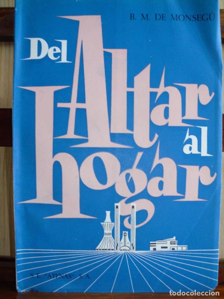 Libros: DEL ALTAR AL HOGAR - B. M. DE MONSEG&Uacute; - Foto 1