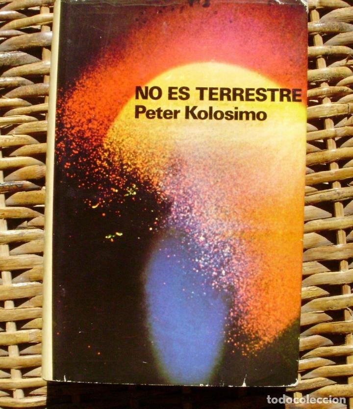Libros: No es terrestre/ Peter Kolosimo/ 1972/ Plaza y Janes - Foto 1