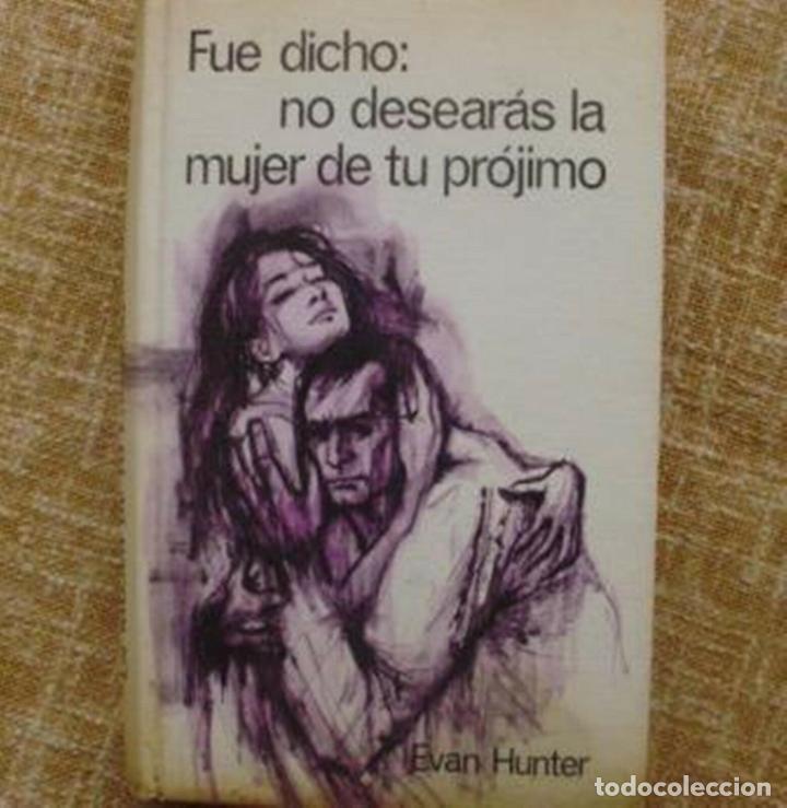 Libros: Fue dicho: no desear&aacute;s la mujer de tu pr&oacute;jimo/Evan Hunter/ 1966/C&iacute;rculo Lectores - Foto 1