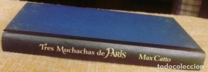 Libros: Tres muchachas de Par&iacute;s/ Max Catto/ C&iacute;rculo de Lectores/ 1968/ Edici&oacute;n &iacute;ntegra - Foto 3