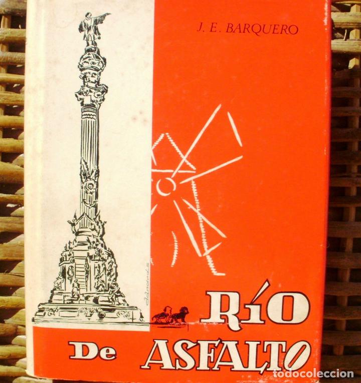 Libros: R&iacute;o de Asfalto, Jos&eacute; E. Barquero Pe&ntilde;a, a&ntilde;o 1966, Primera edici&oacute;n, 285 p&aacute;ginas