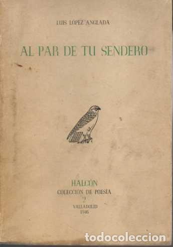 Libros: AL PAR DE TU SENDERO. - L&Oacute;PEZ ANGLADA, Luis. - Foto 1