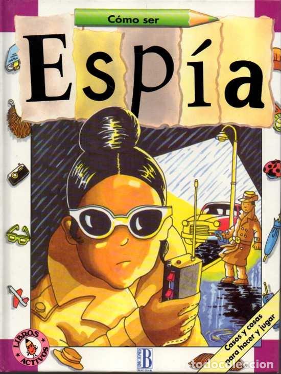 Libros: C&Oacute;MO SER ESP&Iacute;A. - SONGHURST, Hazel. WRIGHT, Robin. - Foto 1