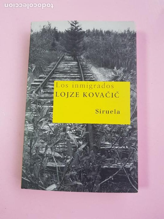 Libri di seconda mano: LIBRO-LOS INMIGRADOS-LOJZE KOVA&Ccedil;I&Ccedil;-SIRUELA-COLECCIONISTAS