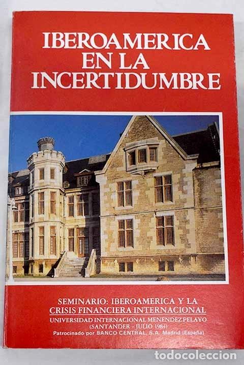 Libros: Iberoam&eacute;rica en la incertidumbre - Foto 1
