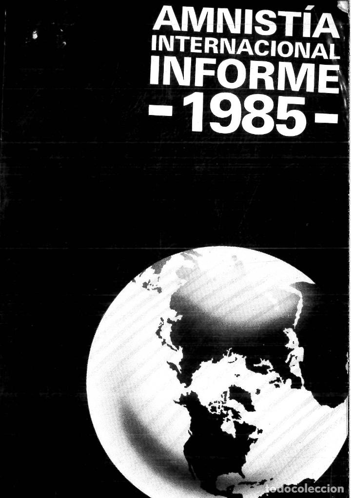Libros: AMNIST&Iacute;A INTERNACIONAL INFORME 1985 - VVAA - Foto 1