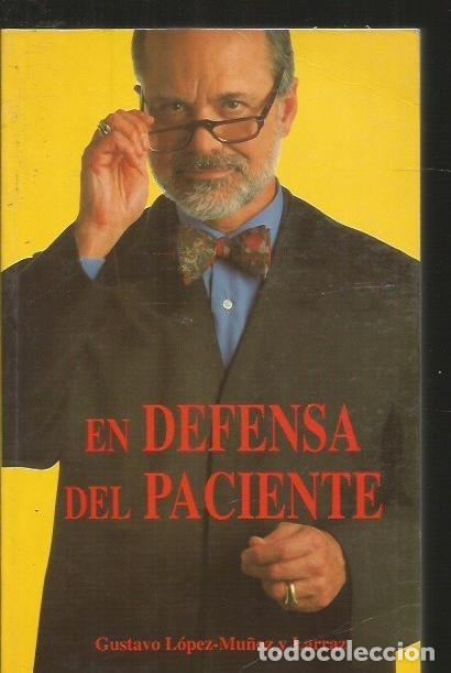 Libros: EN DEFENSA DEL PACIENTE - LOPEZ-MU&Ntilde;OZ Y LARRAZ, GUSTAVO - Foto 1