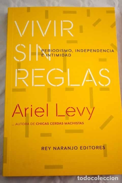 Libros: Vivir sin reglas.- Levy, Ariel - Foto 1