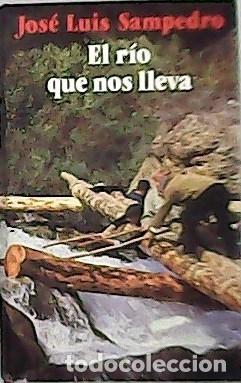 Libros: El r&iacute;o que nos lleva - Sampedro, Jos&eacute; Luis - Foto 1