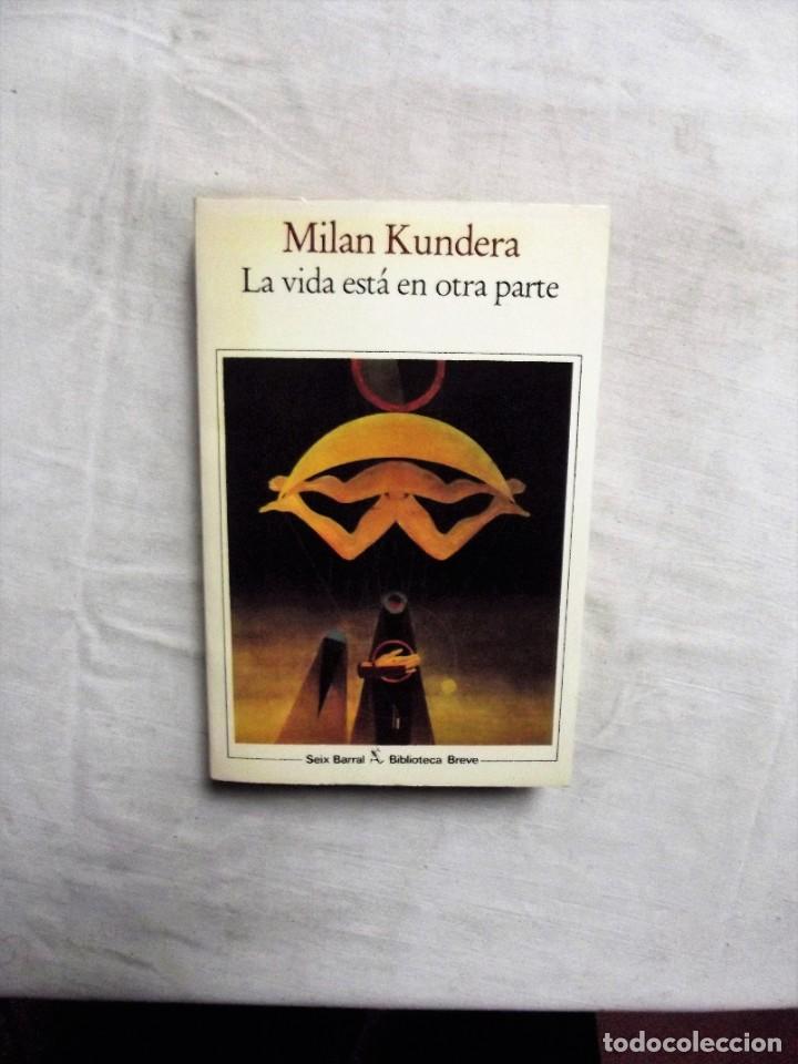 Libros: LA VIDA ESTA EN OTRA PARTE DE MILAN KUNDERA - Foto 1