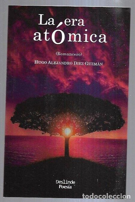 Libros: ERA ATOMICA - LA (ROMANCERO) - DIEZ GUZMAN, HUGO ALEJANDRO - Foto 1