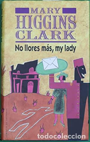 Libros: NO LLORES M&Aacute;S,MY LADY - Clark,Mary Higgins - Foto 1