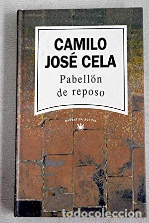 Libros: PABELL&Oacute;N DE REPOSO - Cela,Camilo Jos&eacute; - Foto 1