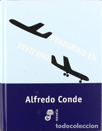 Libros: PEREGRINO EN INVIERNO - Conde,Alfredo - Foto 1