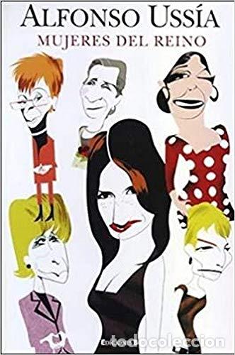 Libros: MUJERES DEL REINO - Uss&iacute;a,Alfonso - Foto 1