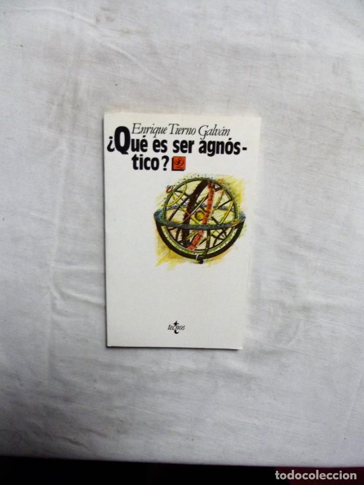 Libros: &iquest; QUE ES SER AGNOSTICO ? DE ENRIQUE TIERNO GALVAN - Foto 1