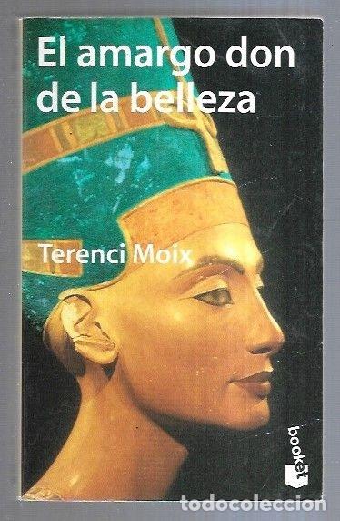 Libros: AMARGO DON DE LA BELLEZA - EL - MOIX, TERENCI - Foto 2