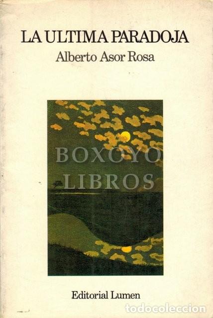 Libros: ASOR ROSA, Alberto. La &uacute;ltima paradoja - Foto 1