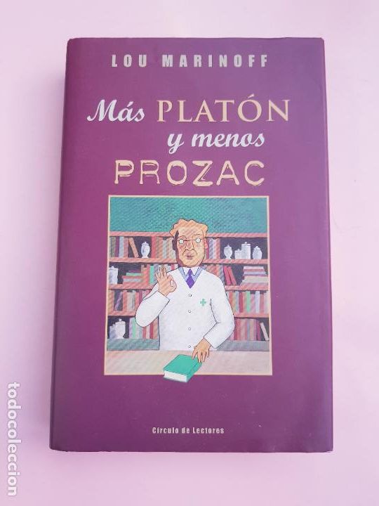 Libros: LIBRO-M&Aacute;S PLAT&Oacute;N Y MENOS PROZAC-LOU MARINOFF-C&Iacute;RCULO DE LECTORES-2001-COLECCIONISTAS