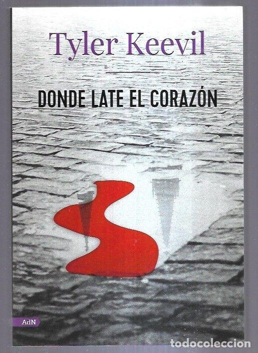 Libros: DONDE LATE EL CORAZON - KEEVIL, TYLER - Foto 3