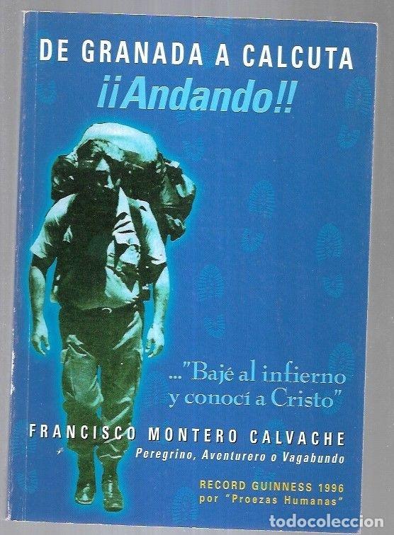 Libros: DE GRANADA A CALCUTA &iexcl;ANDANDO! - MONTERO CALVACHE, FRANCISCO - Foto 2