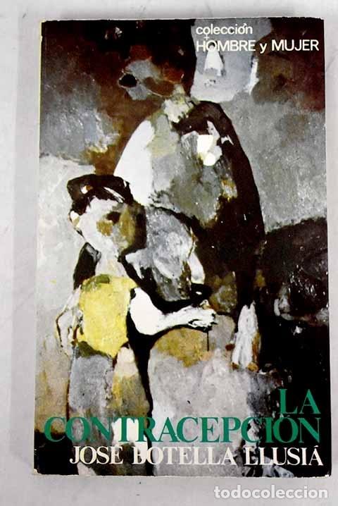 Libros: La contracepci&oacute;n - Botella Llusi&aacute;, Jos&eacute; - Foto 1