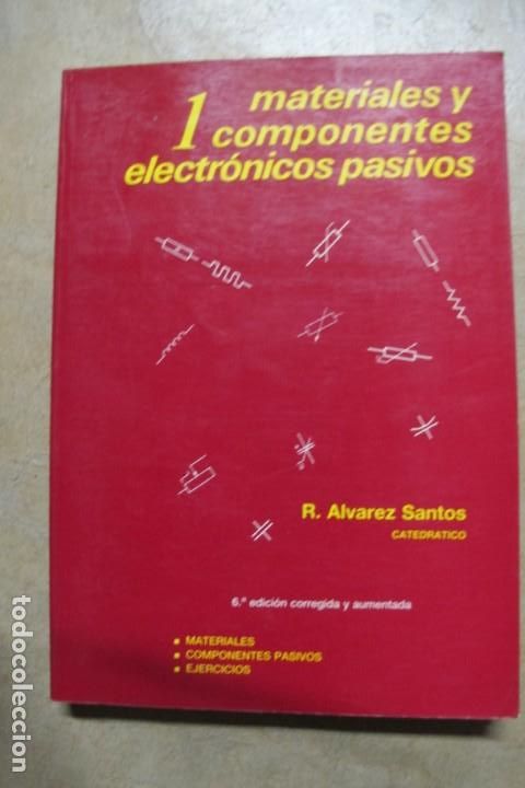 Livres: 1 MATERIALES Y COMPONENTES ELECTRONICOS PASIVOS. R. ALVAREZ SANTOS CATEDRATICO