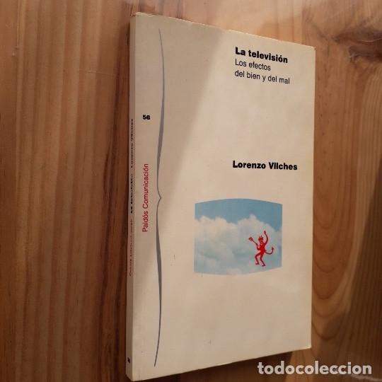 Libros: LA TELEVISION: LOS EFECTOS DEL BIEN Y DEL MAL - LORENZO VILCHES - Foto 1