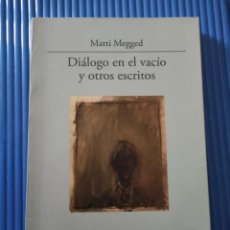 Libros: DIÁLOGO EN EL VACÍO Y OTROS ESCRITOS, M. MEGGED. Lote 309221153