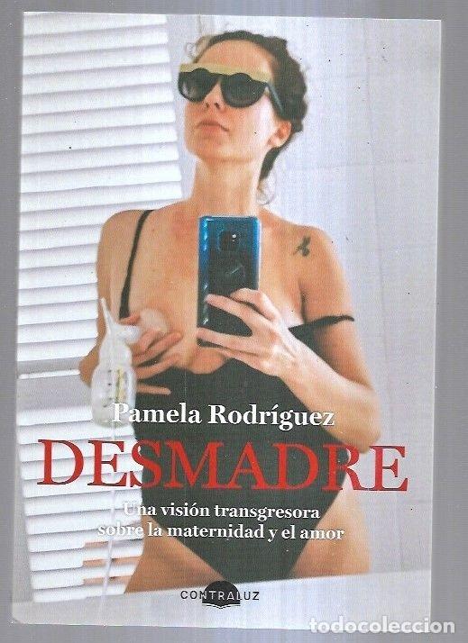 Libros: DESMADRE. UNA VISION TRANSGRESORA SOBRE LA MATERNIDAD Y EL AMOR - RODRIGUEZ, PAMELA - Foto 3