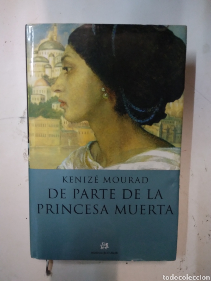 Libros: Kenize Mourad, De parte de la.princesa muerta,Aleph,1988 - Foto 1