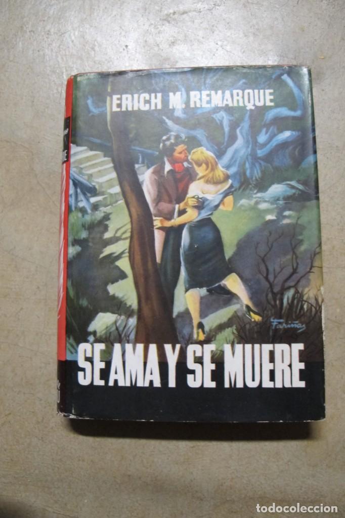 Libros: SE AMA Y SE MUERE. ERICH M. REMARQUE - Foto 1