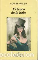 Libros: El truco de la bala - Welsh, Louise - Foto 1