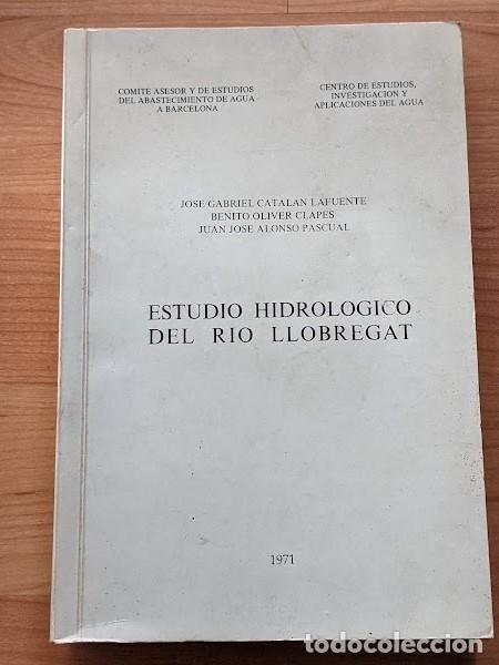Libros: ESTUDIO HIDROL&Oacute;GICO DEL R&Iacute;O LLOBREGAT A&Ntilde;O 1971