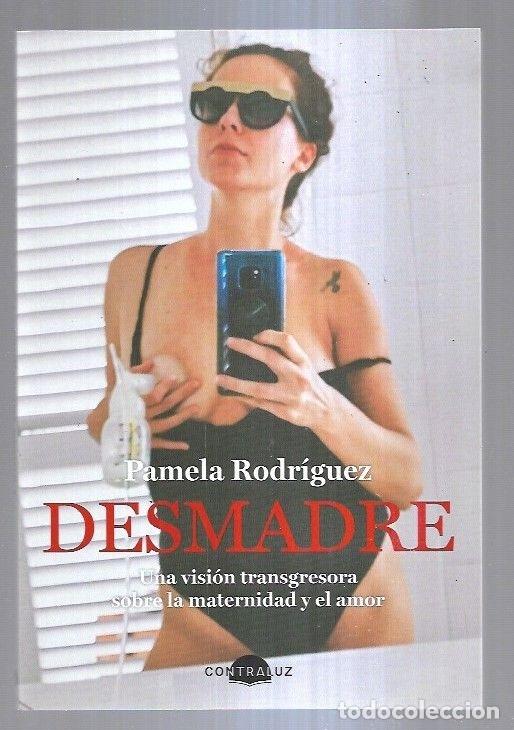 Libros: DESMADRE. UNA VISION TRANSGRESORA SOBRE LA MATERNIDAD Y EL AMOR - RODRIGUEZ, PAMELA - Foto 2