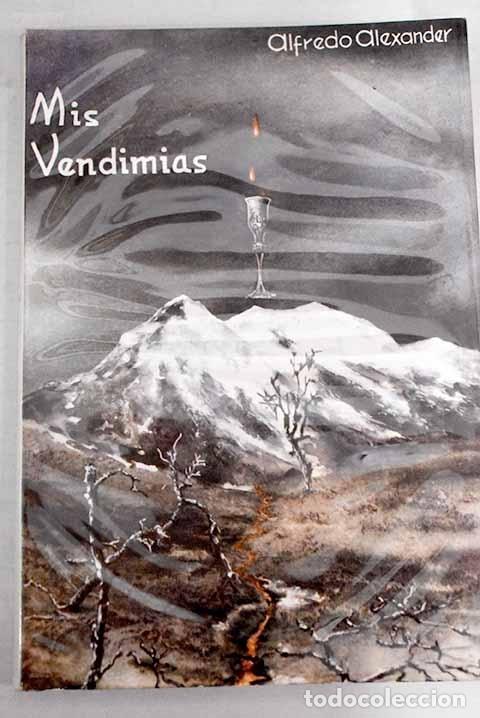 Libros: Mis vendimias.- Alexander, Alfredo - Foto 1