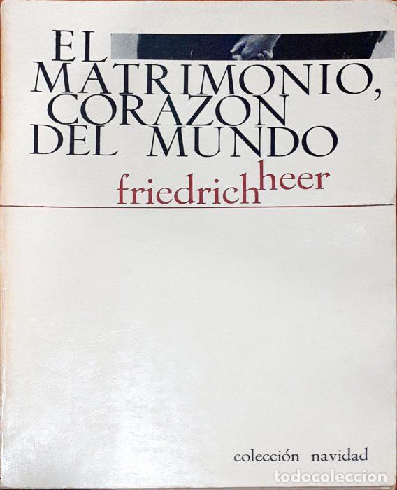 Libros: El matrimonio, coraz&oacute;n del mundo - HEER, FRIEDRICH - Foto 1