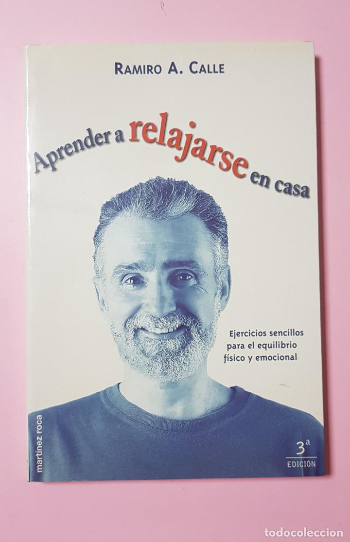 Libros: LIBRO-APRENDER A RELAJARSE-RAMIRO A, CALLE-ED.MART&Iacute;NEZ ROCA-3&ordf;EDICI&Oacute;N-1999-COLECCIONISTAS-NUEVO