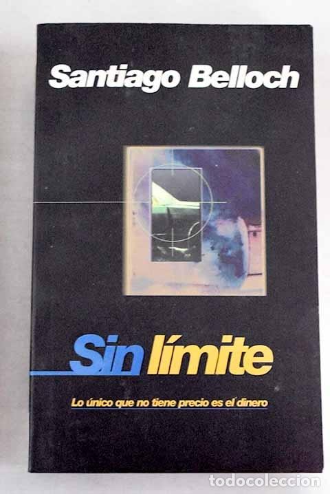 Libros: Sin l&iacute;mite.- Belloch, Santiago - Foto 1