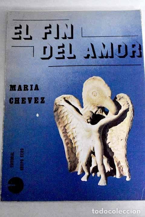 Libros: El fin del amor.- Ch&eacute;vez, Mar&iacute;a - Foto 1
