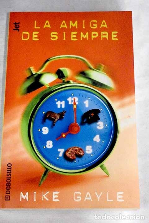 Libros: La amiga de siempre.- Gayle, Mike - Foto 1