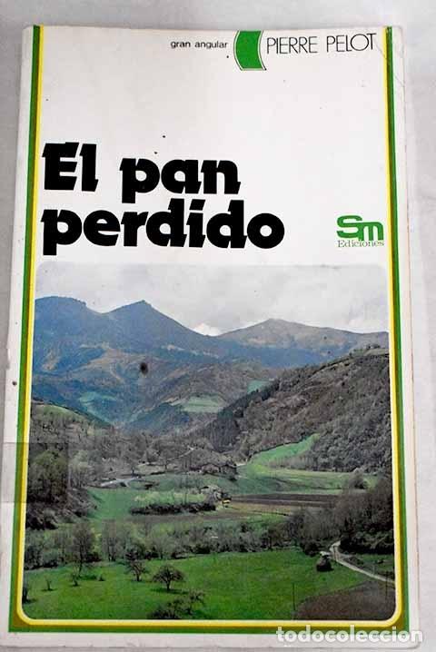 Libros: El pan perdido.- Pelot, Pierre - Foto 1