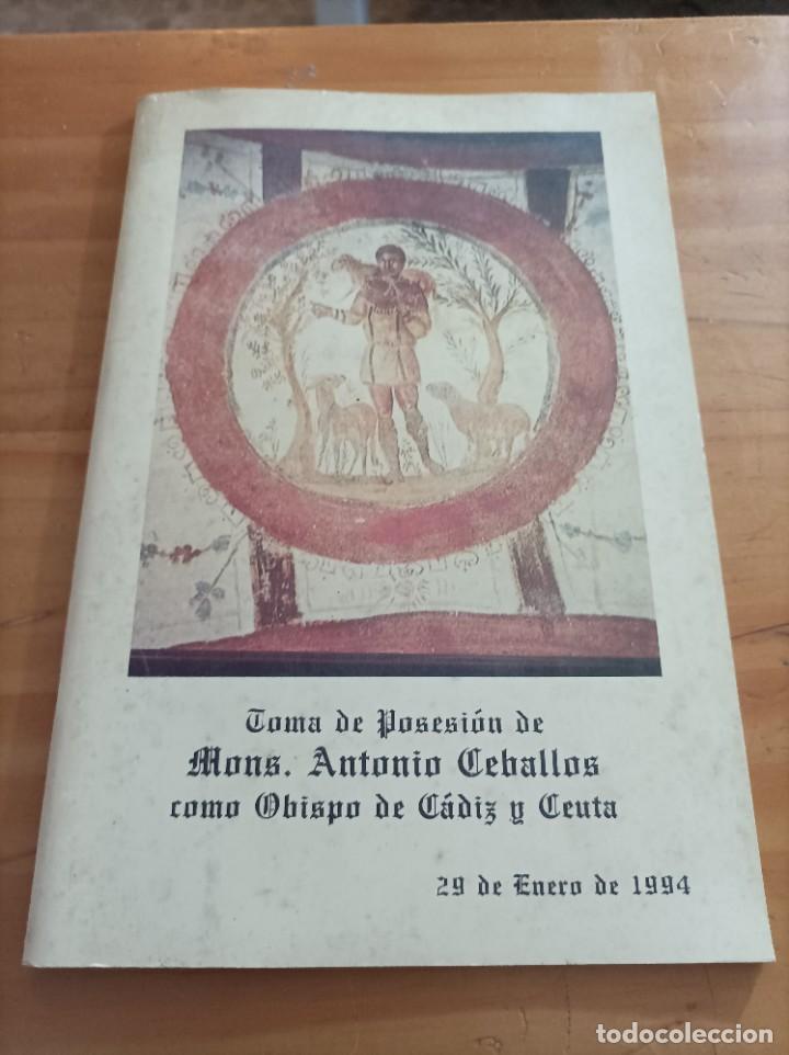 Livres: TOMA DE POSESI&Oacute;N DE MONS.ANTONIO CEBALLOS COMO OBISPO DE CADIZ Y CEUTA,1994,34 PAG.